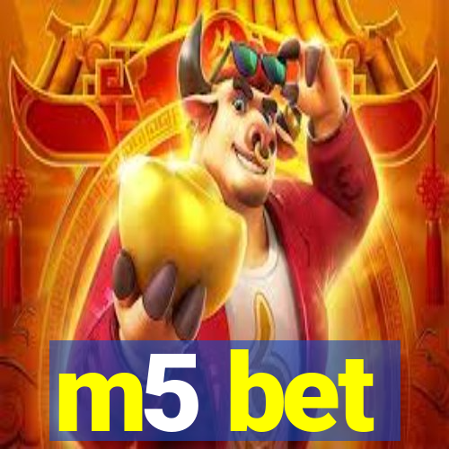 m5 bet